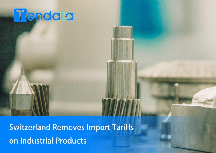switzerland import,switzerland import tariff,switzerland import industrial products