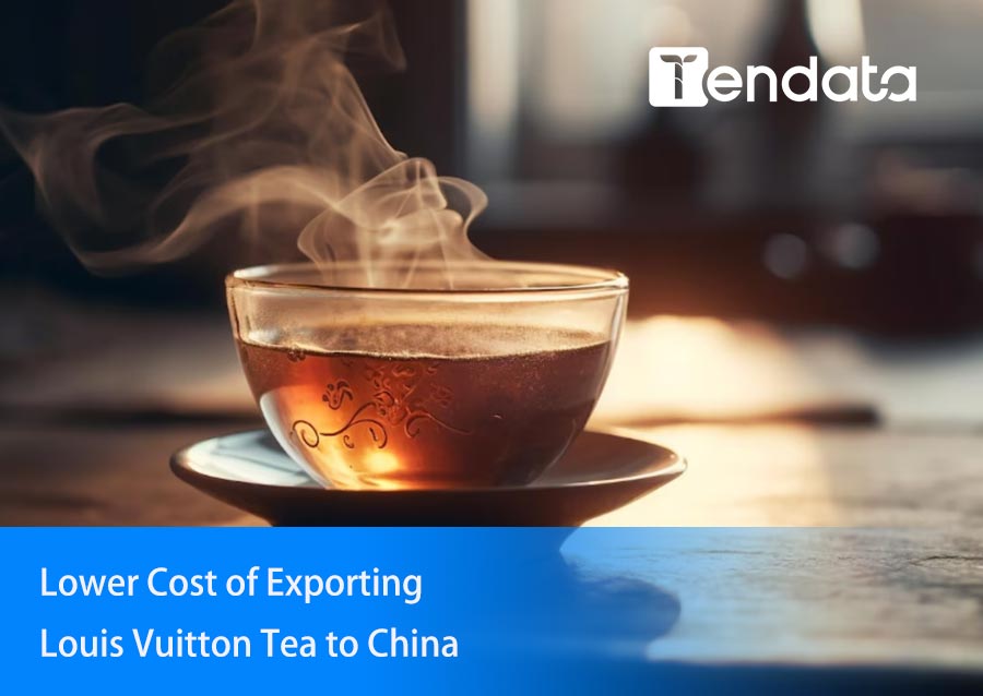export louis vuitton tea,export louis vuitton tea to china,export tea