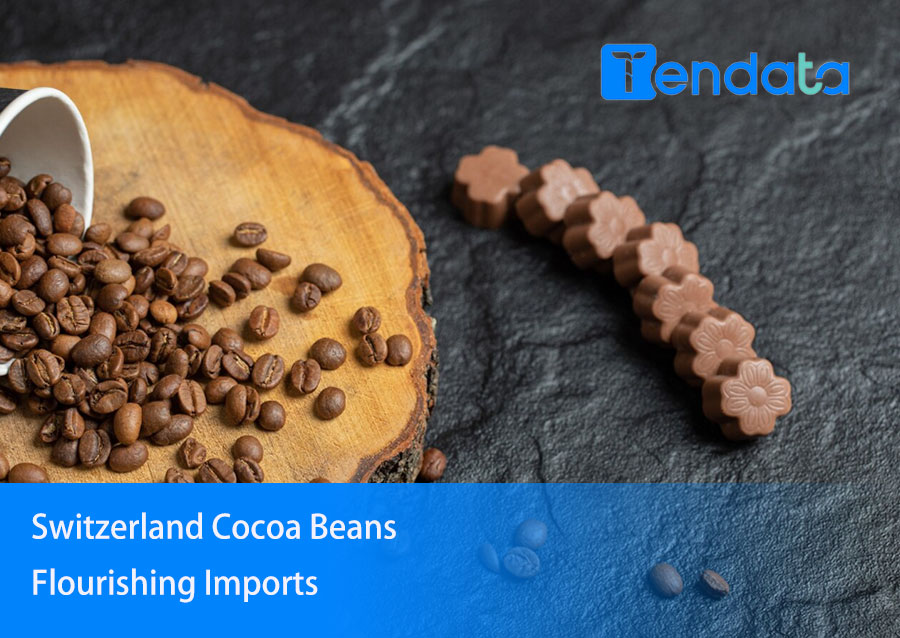 switzerland cocoa beans imports,cocoa beans imports,switzerland cocoa beans