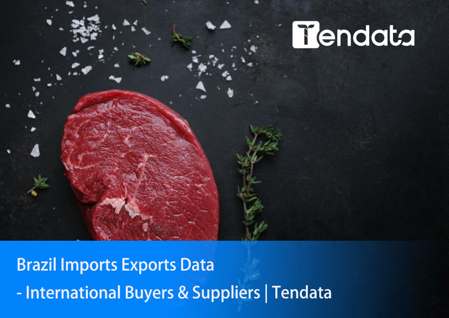 Brazil Imports Exports Data - International Buyers & Suppliers | Tendata